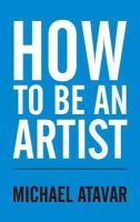 Michael Atavar - How to be an Artist - 9780953107315 - V9780953107315