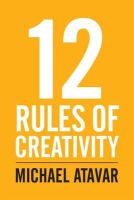 Michael Atavar - 12 Rules of Creativity - 9780953107322 - V9780953107322