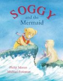 Philip Moran - Soggy and the Mermaid - 9780953215645 - V9780953215645