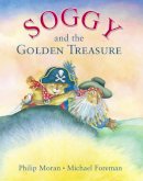 Philip Moran - Soggy and the Golden Treasure - 9780953215683 - V9780953215683