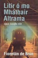 Fionntan De Brun - Litir O Mo Mhathair Altrama Agus Scealta Eile (Irish Edition) - 9780953277773 - V9780953277773