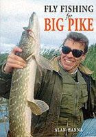 Alan Hanna - Fly Fishing for Big Pike - 9780953364817 - V9780953364817