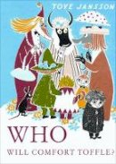 Tove Jansson - Who Will Comfort Toffle? - 9780953522798 - V9780953522798