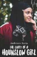 Ambreen Razia - The Diary of a Hounslow Girl - 9780953675791 - V9780953675791