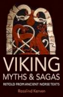 Rosalind Kerven - Viking Myths & Sagas: Retold from Ancient Norse Texts - 9780953745470 - V9780953745470