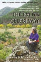 Caroline Finkel - The Evliya Elebi Way: Turkey's First Long-Distance Walking and Riding Route. Caroline Finkel and Kate Clow with Donna Landry - 9780953921898 - V9780953921898