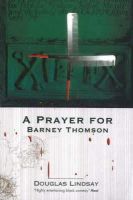Douglas Lindsay - A Prayer for Barney Thomson - 9780954138738 - V9780954138738