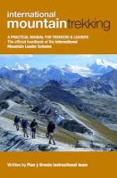 Plas Y Brenin Instru - International Mountain Trekking: A Practical Manual for Trekkers & Leaders - 9780954151171 - V9780954151171