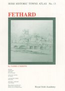 Professor Tadhg O´keeffe - Irish Historic Towns Atlas No 13: Fethard (No. 13) - 9780954385576 - 9780954385576