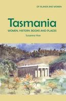 Susanna Hoe - Tasmania: Women, History, Books and Places (Of Islands & Women) - 9780954405663 - V9780954405663