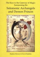Skinner S - The Keys to the Gateway of Magic: Summoning the Solomonic Archangels and Demon Princes - 9780954763916 - V9780954763916