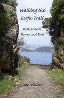 John Waller - Walking the Corfu Trail - 9780954788766 - V9780954788766