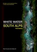 Ian Beecroft Peter Knowles - White Water South Alps: 65 Classic Runs for Kayaking & Rafting in France, Italy & Switzerland. Peter Knowles & Ian Beecroft - 9780955061448 - V9780955061448
