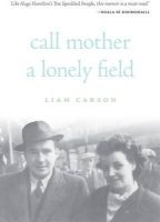 Liam Carson - Call Mother A Lonely field - 9780955126451 - KRF2233449
