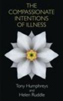 Tony Humphreys - The Compassionate Intentions of Illness - 9780955226199 - V9780955226199