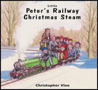 Christopher Vine - Peter's Railway Christmas Steam - 9780955335952 - V9780955335952