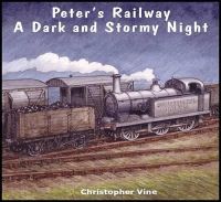 Christopher Vine - Peters Railway a Dark and Stormy Night - 9780955335983 - V9780955335983