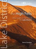 Steve Goodier - The High Fells: Classic Walks on Lakeland's Highest Fells (Top 10 Walks) - 9780955355783 - V9780955355783