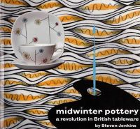 Steven Jenkins - Midwinter Pottery: A Revolution in British Tableware - 9780955374173 - V9780955374173