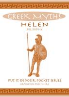 Jill Dudley - Helen: Greek Myths (Put it in Your Pocket Series) - 9780955383496 - V9780955383496