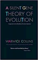 Warwick Collins - A Silent Gene Theory of Evolution:  A Genuine Rival to the theory of Evolution - 9780955464287 - V9780955464287