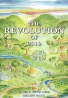 Andrew Smith. - Revolution of 2012 - 9780955531217 - V9780955531217