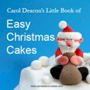 Carol Deacon - Carol Deacon's Little Book of Easy Christmas Cakes - 9780955695407 - V9780955695407