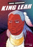 William Shakespeare - King Lear (Manga Shakespeare) - 9780955816970 - V9780955816970