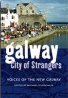 Michael D'loughlin - Galway:  City of Strangers, Voices of the New Galway - 9780955912603 - 9780955912603