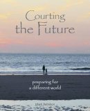 Mark Ballabon - Courting the Future: Preparing for a Different World - 9780955948749 - V9780955948749