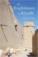 David Urch - An Englishman in Riyadh - 9780956071651 - V9780956071651