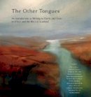 Chris Agee (Ed.) - The Other Tongues: An Introduction to Writing in Irish, Scots Gaelic and Scots in Ulster and Scotland (Cent09 120319) - 9780956104618 - V9780956104618