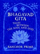 Ranchor Prime - Bhagavad Gita - 9780956184641 - V9780956184641