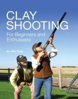 John King - Clay Shooting for Beginners and Enthusiasts - 9780956346117 - V9780956346117
