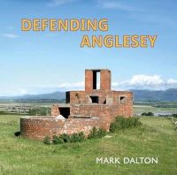 Mark Dalton - Defending Anglesey - 9780956440587 - V9780956440587