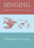 Elizabeth Cooper - Singing without Straining the Voice - 9780956683410 - V9780956683410