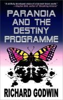 Richard Godwin - Paranoia and the Destiny Programme - 9780956711397 - V9780956711397
