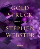 Stephen Webster - Goldstruck: A Life Shaped by Jewellery - 9780956873842 - V9780956873842