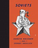 Fuel - Soviets: Drawings by Danzig Baldaev. Photographs by Sergei Vasiliev. - 9780956896278 - V9780956896278