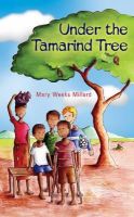Mary Weeks Millard - Under the Tamarind Tree - 9780956904324 - V9780956904324