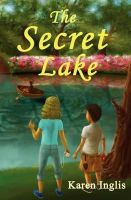 Inglis, Karen - The Secret Lake: A children's mystery adventure - 9780956932303 - V9780956932303