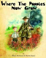 Hilary Robinson - Where The Poppies Now Grow - 9780957124585 - V9780957124585