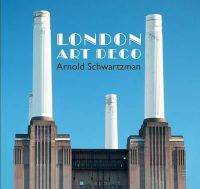 Arnold Schwartzman - London Art Deco - 9780957148321 - V9780957148321