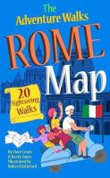 Becky Jones - The Adventure Walks Rome Map: 20 Sightseeing Walks for Famillies - 9780957333826 - V9780957333826