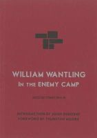 Wantling, William - William Wantling: in the Enemy Camp: Selected Poems 1964-74 - 9780957338579 - V9780957338579