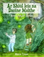 Mhaeve Tynan - Ar Shiul Leis Na Daoine Maithe: Away with the Fairies - 9780957365902 - V9780957365902