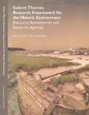 Gill Hey - Solent-Thames: Research Framework for the Historic Environment: Resource Assessments and Research Agendas - 9780957467217 - V9780957467217