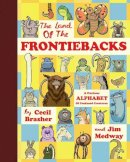 Cecil Brasher - The Land of the Frontiebacks: A Curious Alphabet of Confused Creatures - 9780957471733 - V9780957471733