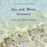 Lisa Woollett - Sea and Shore Cornwall - 9780957490208 - V9780957490208