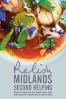 Relish - Relish Midlands - Second Helping: Original Recipes from the Region's Finest Chefs and Restaurants 2015 - 9780957537095 - V9780957537095